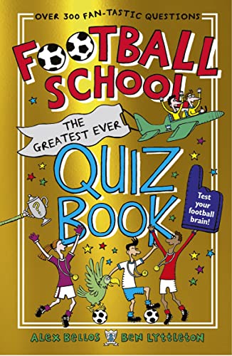 Football School: The Greatest Ever Quiz Book von WALKER BOOKS
